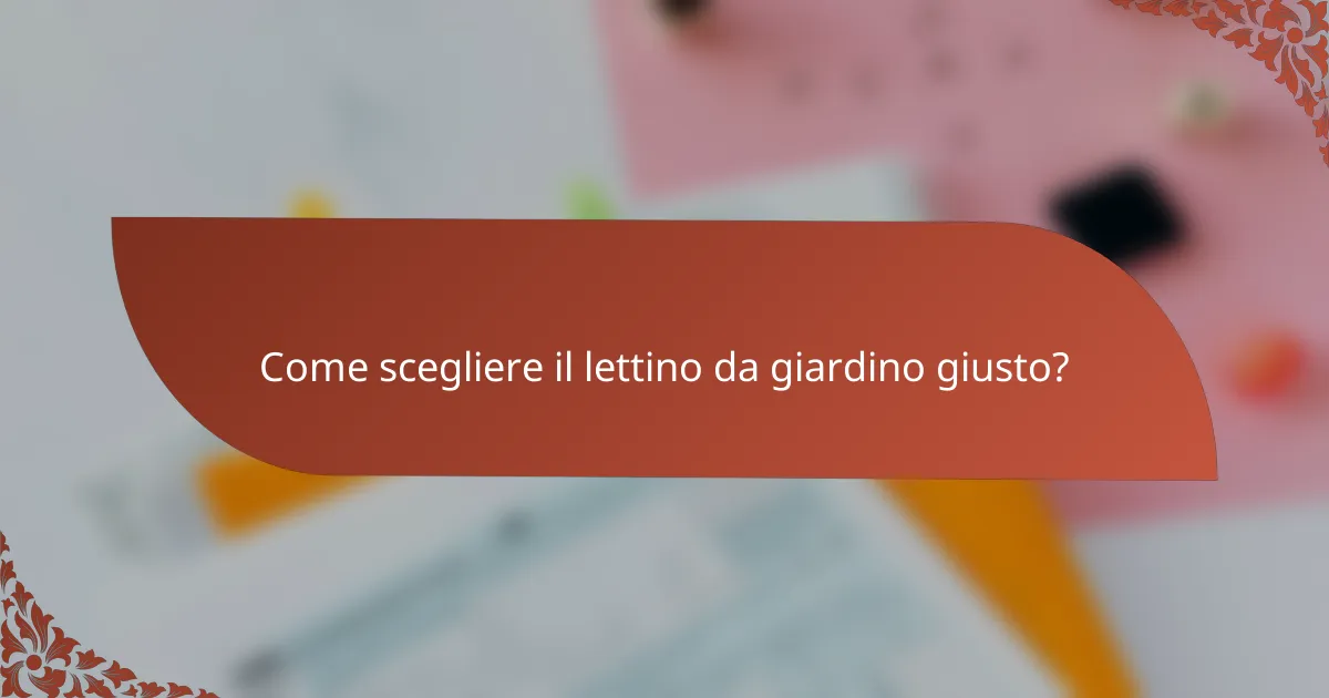 Come scegliere il lettino da giardino giusto?