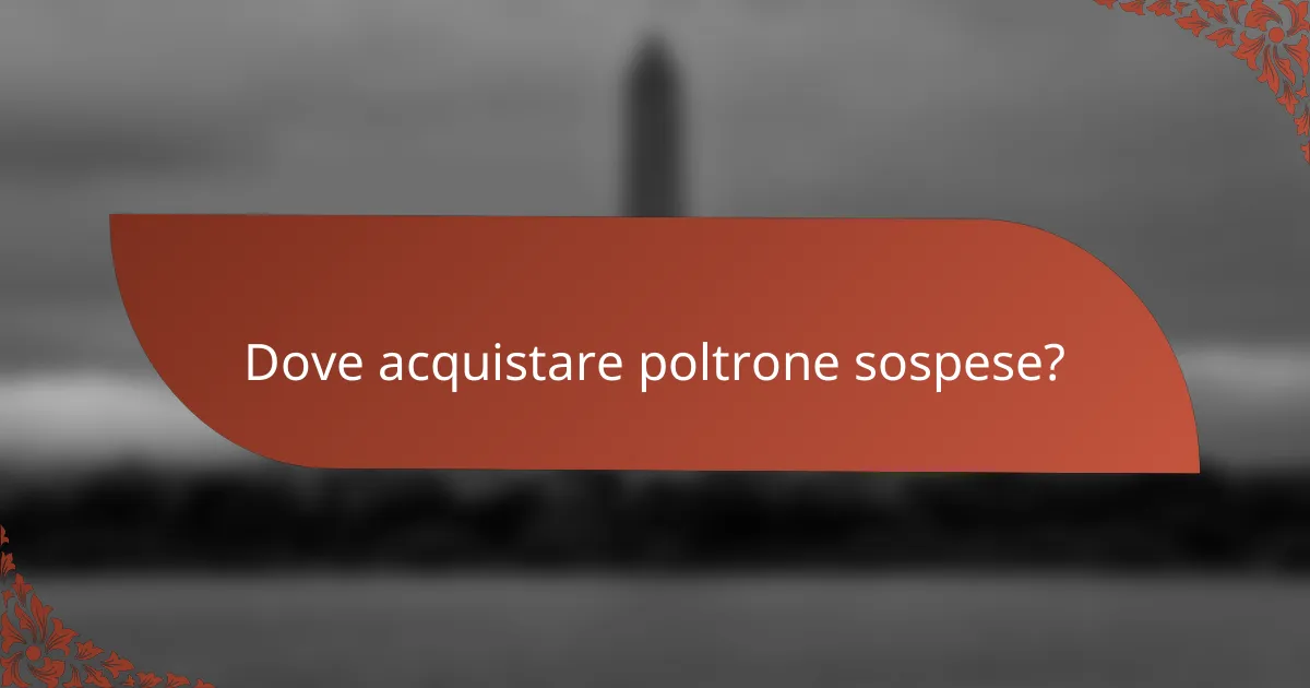 Dove acquistare poltrone sospese?