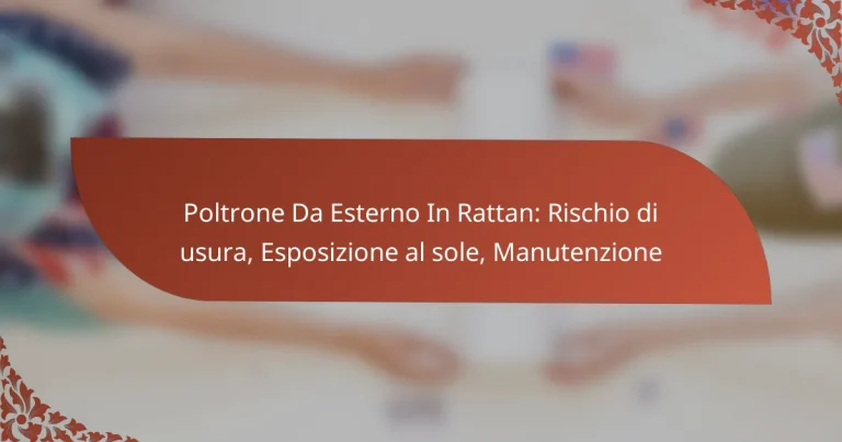 Poltrone Da Esterno In Rattan: Rischio di usura, Esposizione al sole, Manutenzione