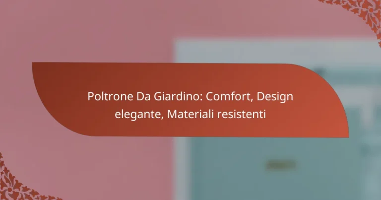 Poltrone Da Giardino: Comfort, Design elegante, Materiali resistenti
