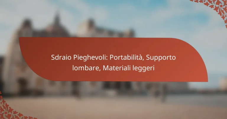 Sdraio Pieghevoli: Portabilità, Supporto lombare, Materiali leggeri